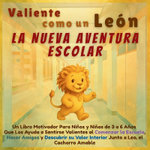Valiente como un Leon - La Nueva Aventura Escolar