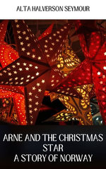 Arne And The Christmas Star A Story Of Norway