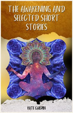 The Awakening And Selected Short Stories By Kate Chopin