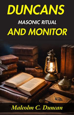 Duncan’s Masonic Ritual and Monitor