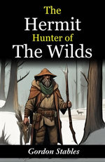 The hermit hunter of the wilds