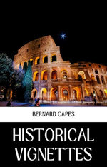 HISTORICAL VIGNETTES 1ST SERIES