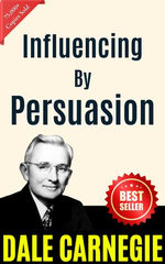 Influencing by Persuasion