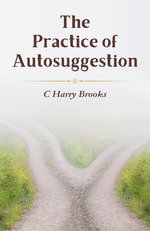 The Practice of Autosuggestion