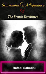 Scaramouche: A Romance of the French Revolution