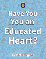 Have You an Educated Heart?