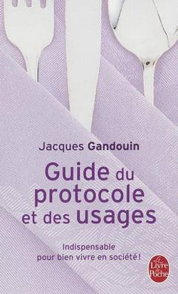 Le Guide Du Protocole ET DES Usages