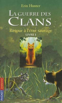 La guerre des clans Cycle I/Tome 1/Retour a l'etat sauvage