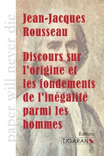 Discours sur l'origine et les fondements de l'inegalite parmi les hommes