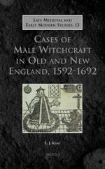 Cases of Male Witchcraft in Old and New England, 1592-1692