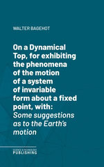 On a Dynamical Top, for exhibiting the phenomena of the motion of a system of invariable form about a fixed point, with