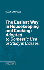 The Easiest Way in Housekeeping and Cooking
