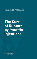 The Cure of Rupture by Paraffin Injections