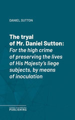 The tryal of Mr. Daniel Sutton