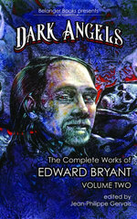 Dark Angels: The Complete Works of Edward Bryant Volume Two