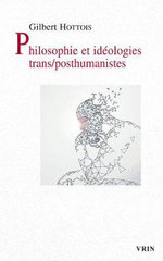 Philosophie et Ideologies Trans/posthumanistes