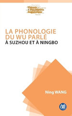 La phonologie du Wu parle a Suzhou et a Ningbo