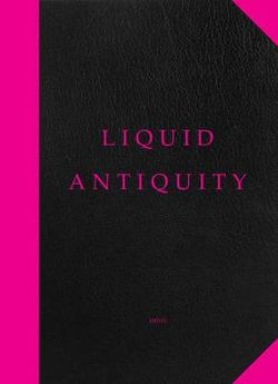 Liquid Antiquity