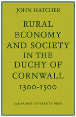 Rural Economy and Society in the Duchy of Cornwall 1300-1500