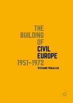 The Building of Civil Europe 1951-1972