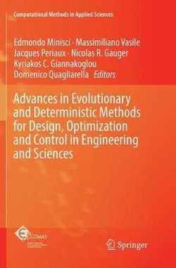 Advances in Evolutionary and Deterministic Methods for Design, Optimization and Control in Engineering and Sciences