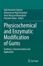 Physicochemical and Enzymatic Modification of Gums