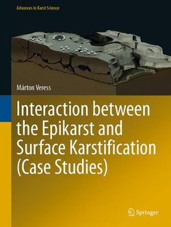 Interaction between the Epikarst and Surface Karstification (Case Studies) Interaction between the Epikarst and Surface Karstification (Case Studies)