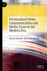 Personalized News Communication and Media Trust in the Modern Era