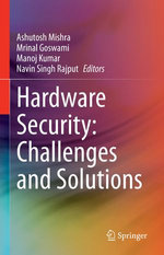 Hardware Security: Challenges and Solutions