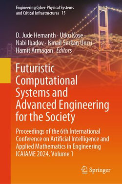 Futuristic Computational Systems and Advanced Engineering for the Society Futuristic Computational Systems and Advanced Engineering for the Society