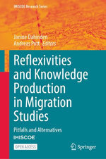 Reflexivities and Knowledge Production in Migration Studies