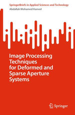 Image Processing Techniques for Deformed and Sparse Aperture Systems