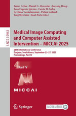 Medical Image Computing and Computer Assisted Intervention – MICCAI 2025