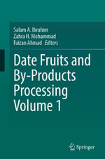 Date Fruits and By-Products Processing Volume 1