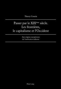 Passer par le XIXème siècle. les frontières, le capitalisme et L'Occident