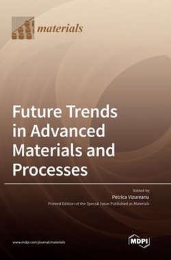 Future Trends in Advanced Materials and Processes
