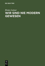 Wir Sind Nie Modern Gewesen