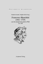 Francesco Bianchini (1662-1729) und Die Europäische Gelehrte Welt Um 1700