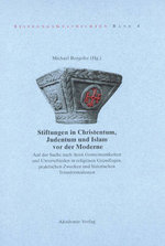 Stiftungen in Christentum, Judentum und Islam Vor der Moderne