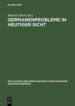 Germanenprobleme in heutiger Sicht