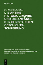 Die antike Historiographie und die Anfaenge der christlichen Geschichtsschreibung