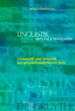 Grammatik und Semantik Aus Gesprächsanalytischer Sicht