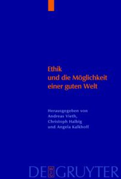 Ethik und die Moeglichkeit einer guten Welt