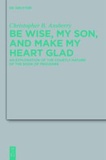 Be Wise, My Son, and Make My Heart Glad