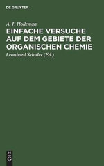 Einfache Versuche Auf Dem Gebiete der Organischen Chemie