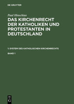 Paul Hinschius: System des Katholischen Kirchenrechts. Band 1