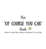 The "Of Course You Can" Book