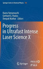 Progress in Ultrafast Intense Laser Science