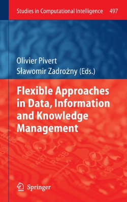 Flexible Approaches in Data, Information and Knowledge Management