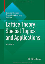 Lattice Theory: Special Topics and Applications